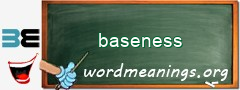 WordMeaning blackboard for baseness